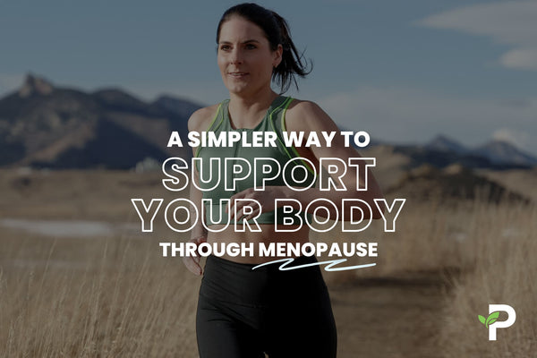 A Simpler Way to Support Your Body Through Menopause