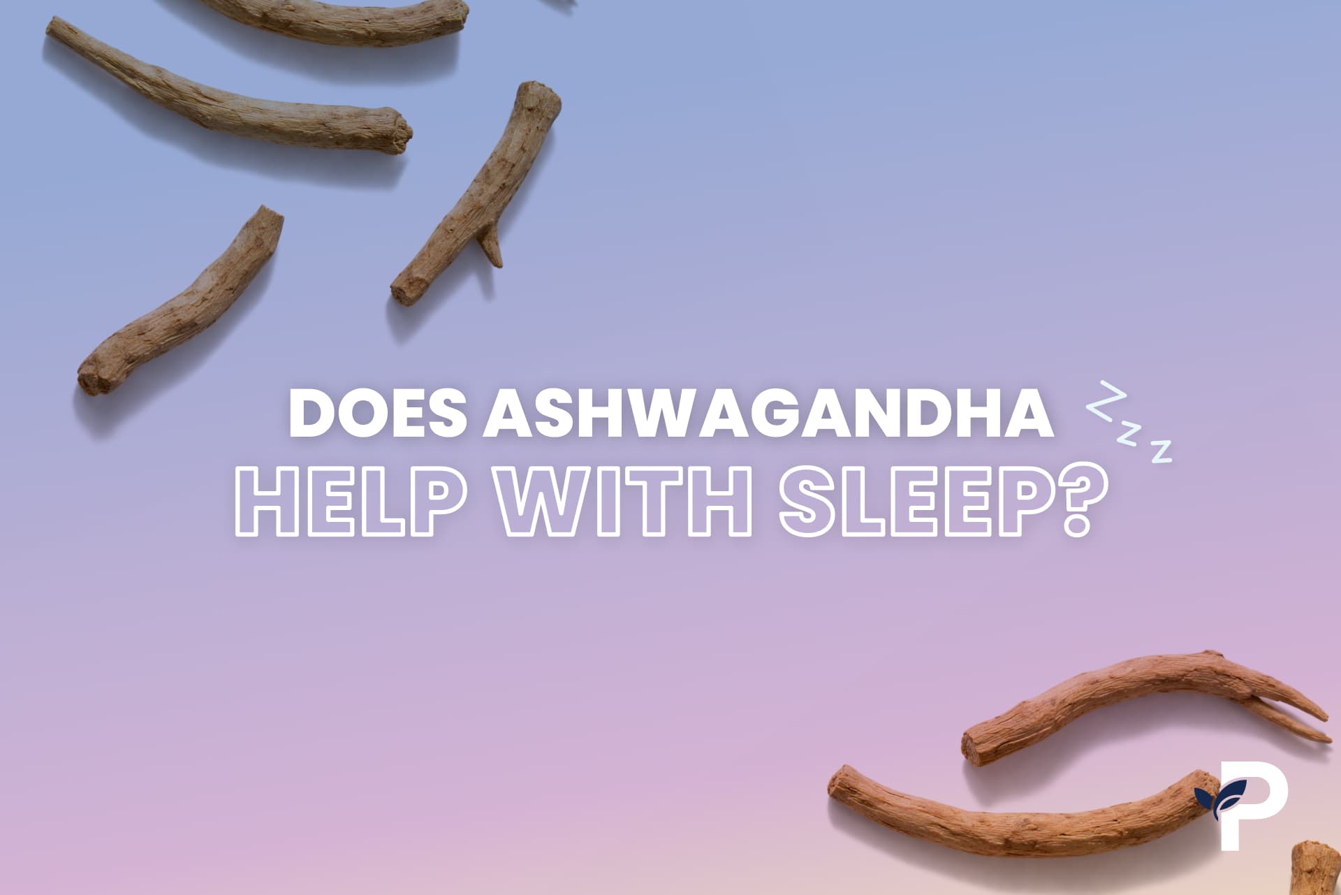Does Ashwagandha Help with Sleep?