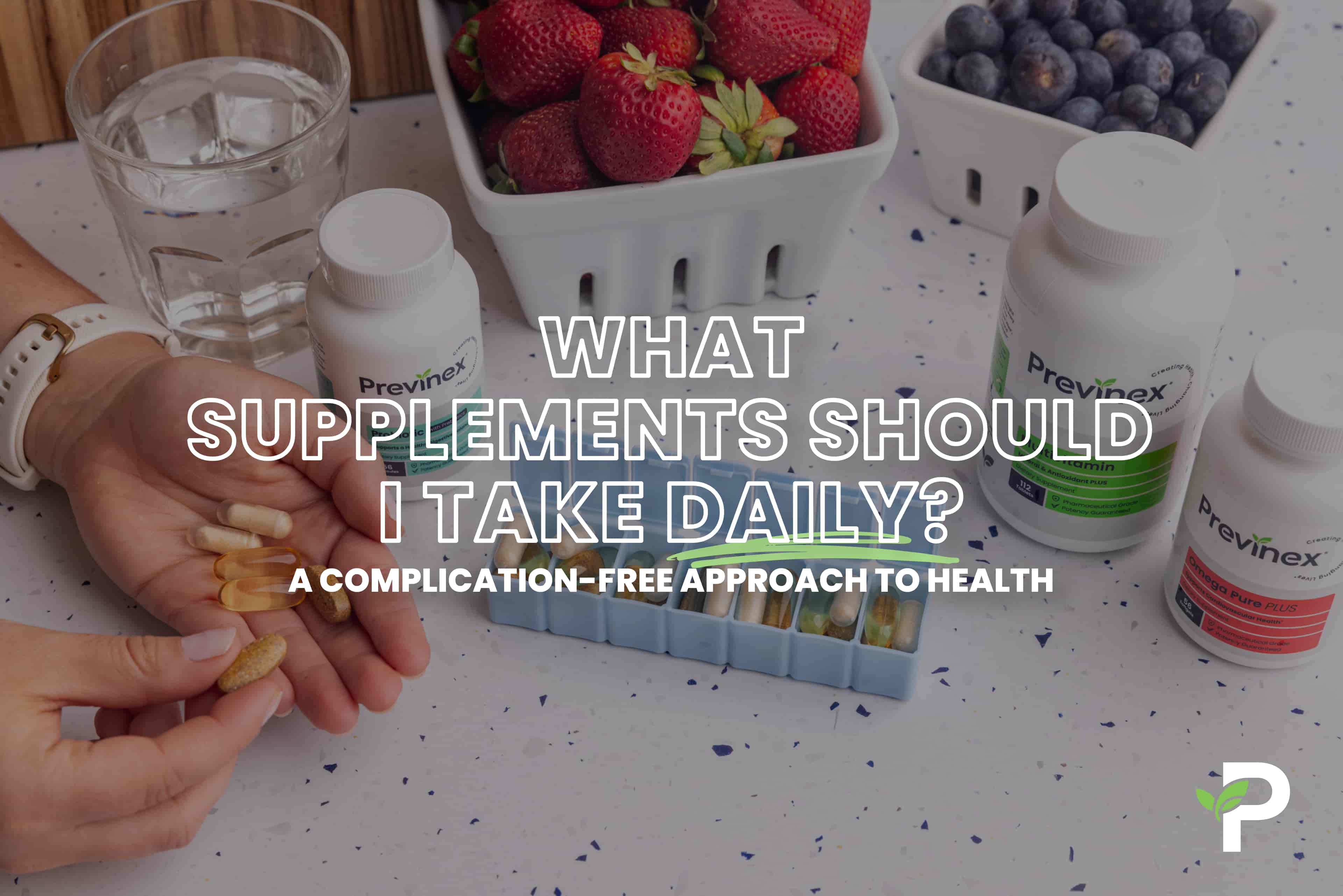 What Supplements Should I Take Daily?
