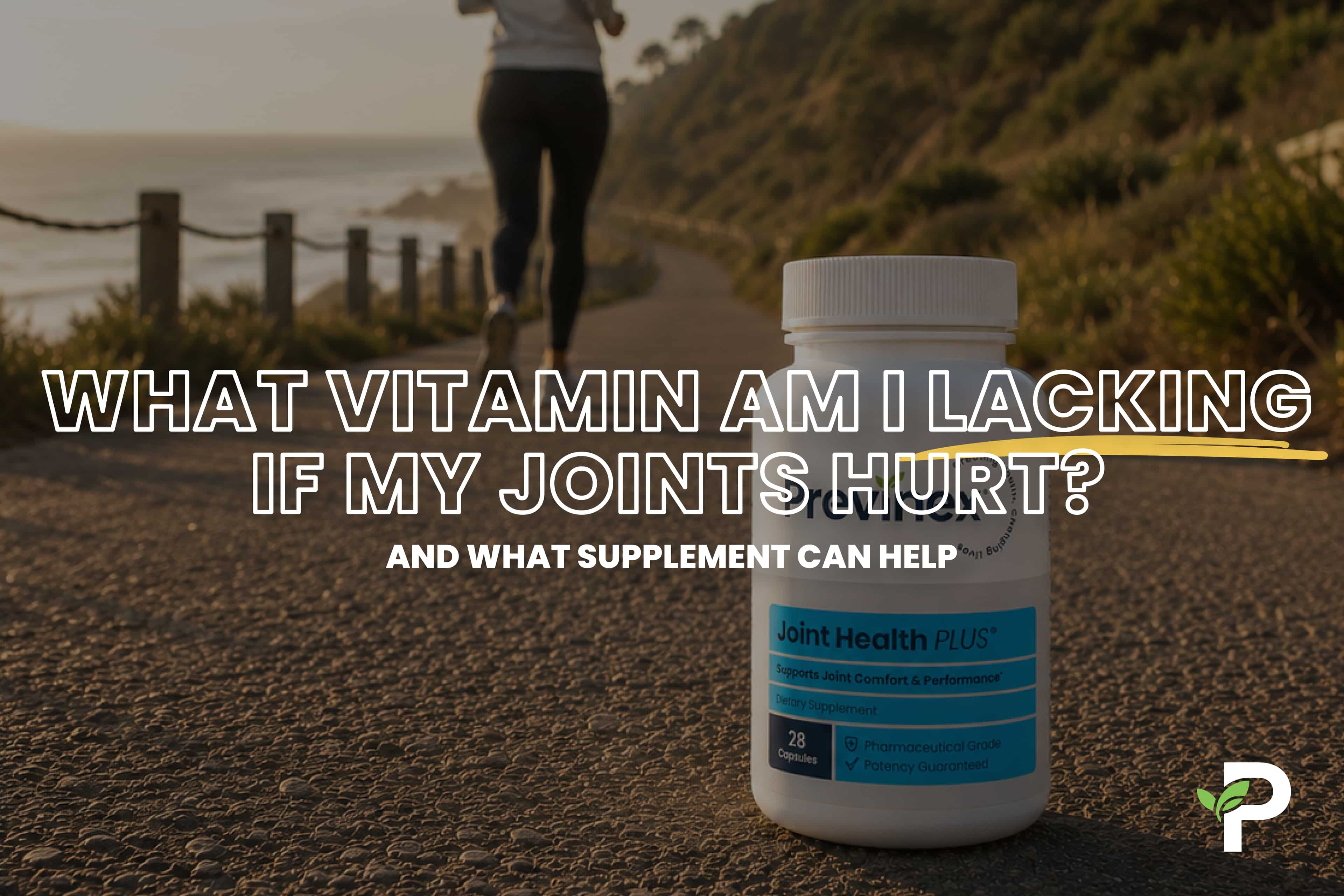 What Vitamin Am I Lacking If My Joints Hurt?