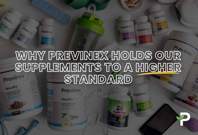 Why Previnex Holds Our Supplements to a Higher Standard